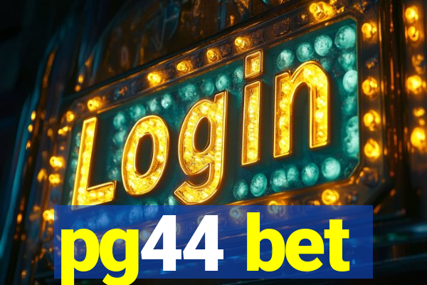 pg44 bet