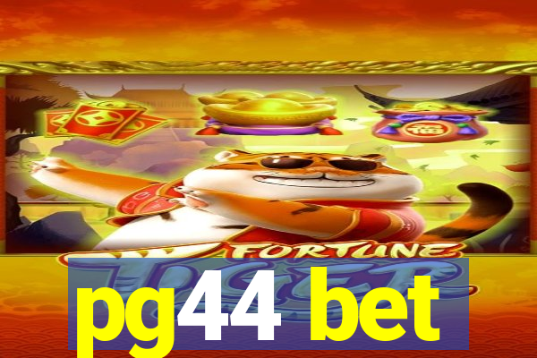pg44 bet