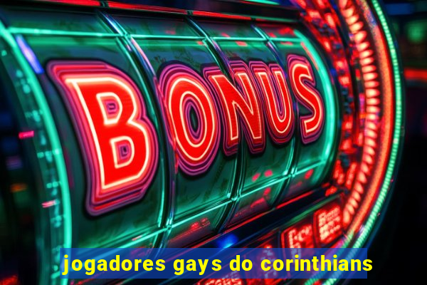 jogadores gays do corinthians