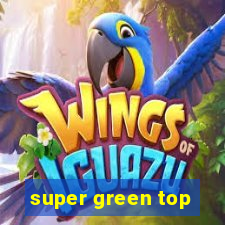 super green top