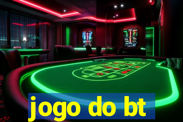 jogo do bt