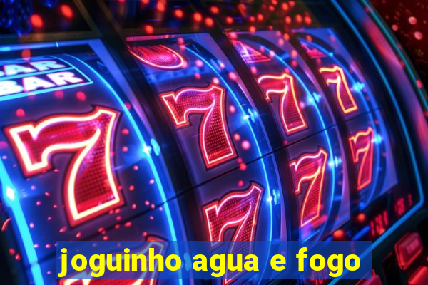 joguinho agua e fogo