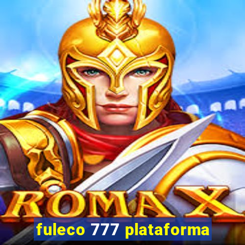 fuleco 777 plataforma