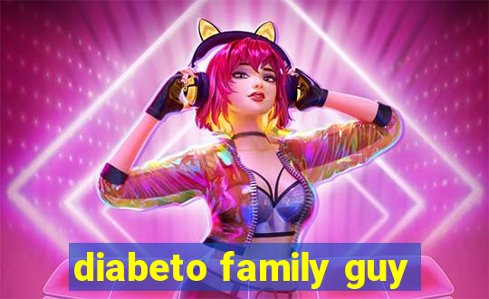 diabeto family guy