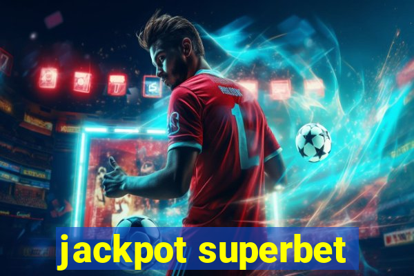 jackpot superbet