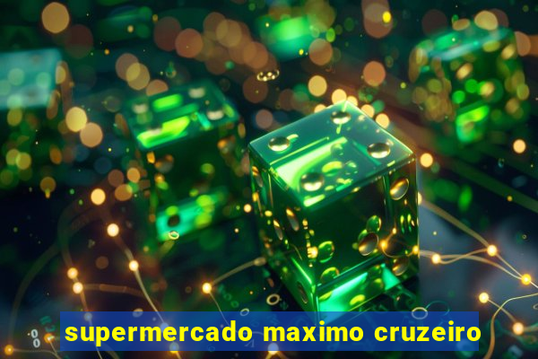 supermercado maximo cruzeiro