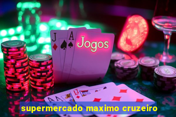 supermercado maximo cruzeiro