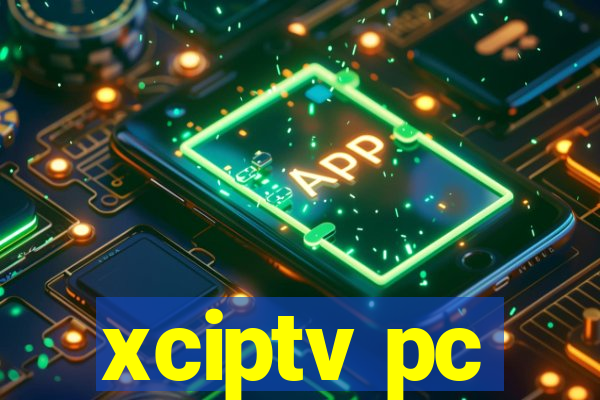 xciptv pc