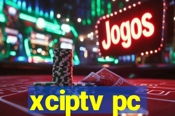 xciptv pc