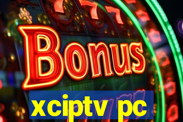 xciptv pc