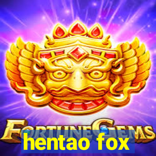 hentao fox