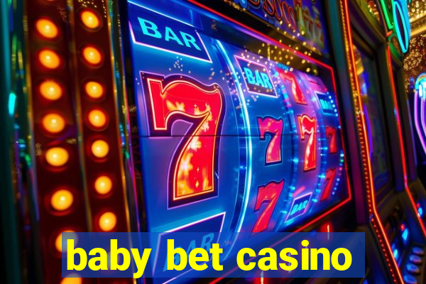 baby bet casino