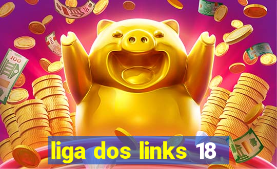 liga dos links 18