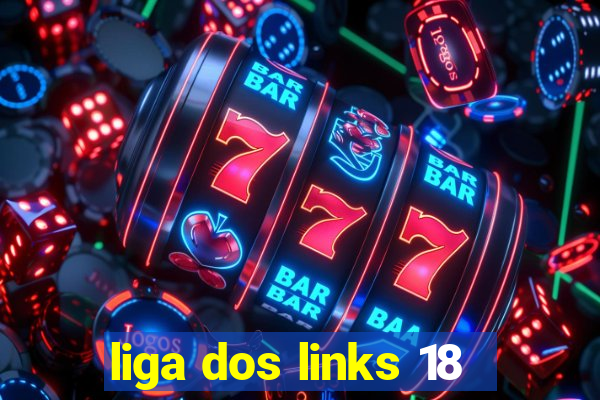 liga dos links 18