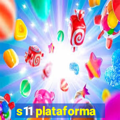 s11 plataforma