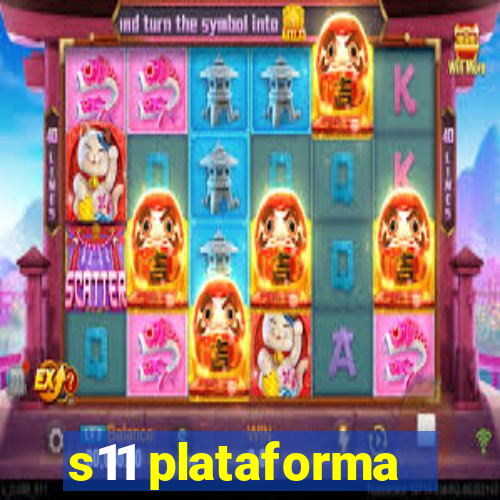 s11 plataforma