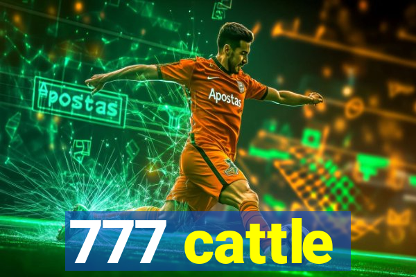777 cattle