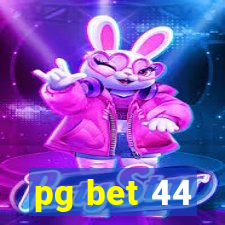pg bet 44