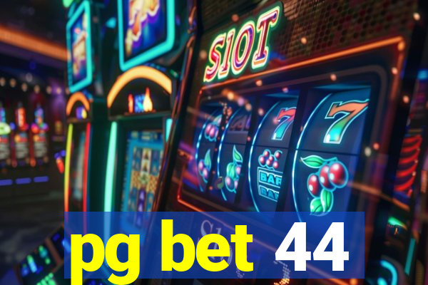 pg bet 44
