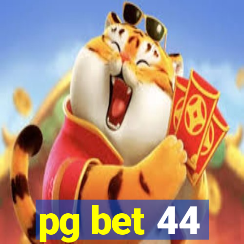 pg bet 44