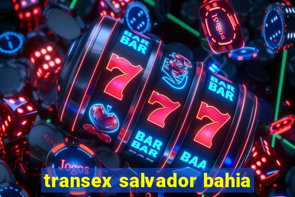 transex salvador bahia
