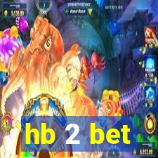hb 2 bet