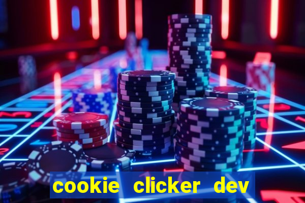cookie clicker dev tools hack