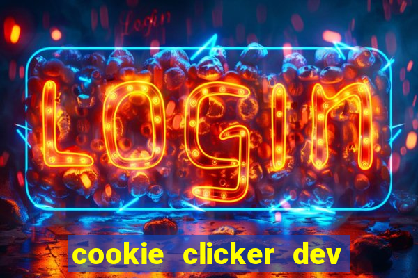cookie clicker dev tools hack