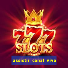 assistir canal viva online gratis