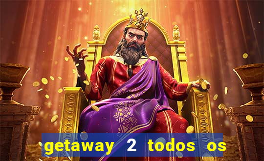 getaway 2 todos os carros 2024