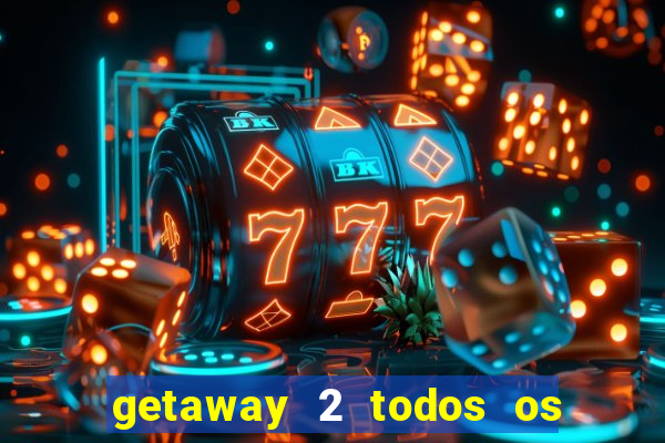 getaway 2 todos os carros 2024