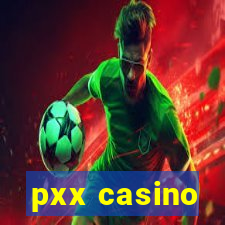 pxx casino