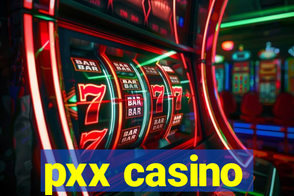 pxx casino