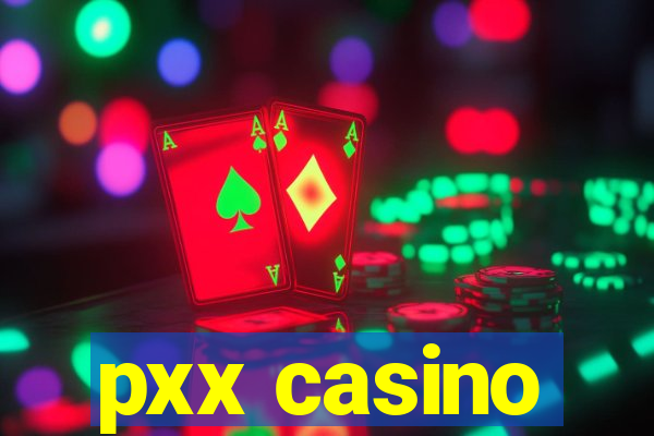 pxx casino