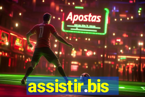 assistir.bis