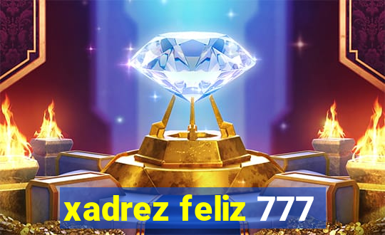 xadrez feliz 777