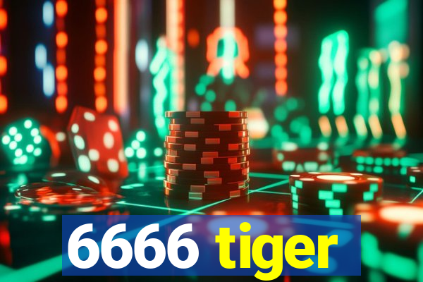 6666 tiger