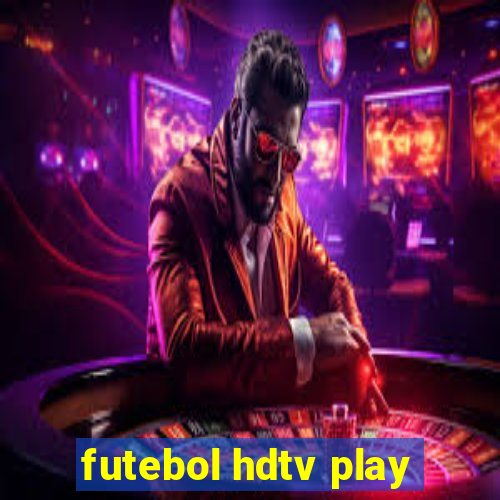 futebol hdtv play