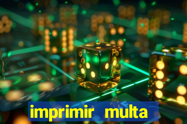imprimir multa detran mg