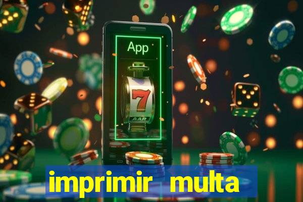 imprimir multa detran mg