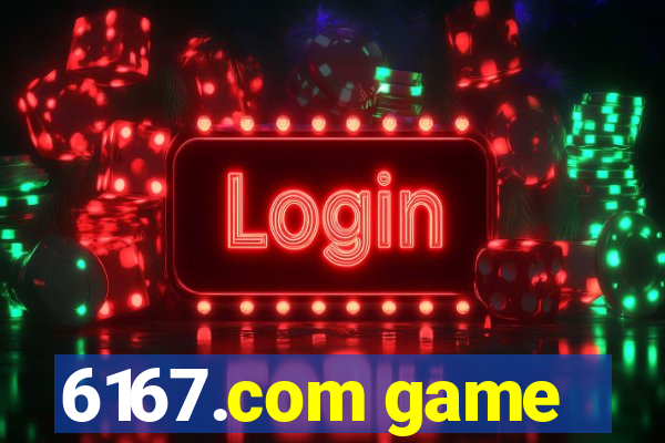 6167.com game