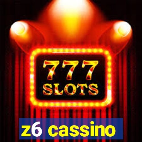 z6 cassino