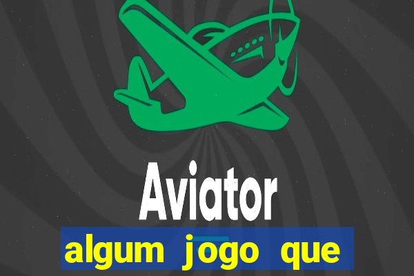 algum jogo que paga de verdade