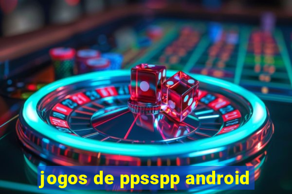 jogos de ppsspp android