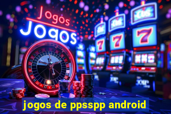 jogos de ppsspp android