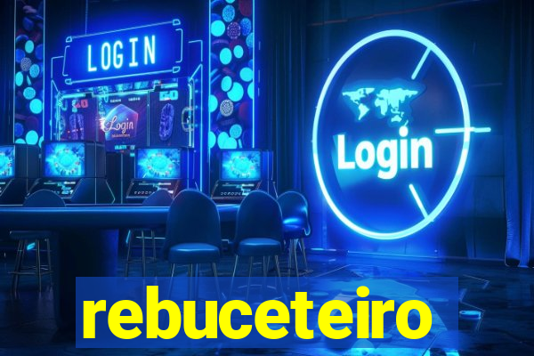rebuceteiro