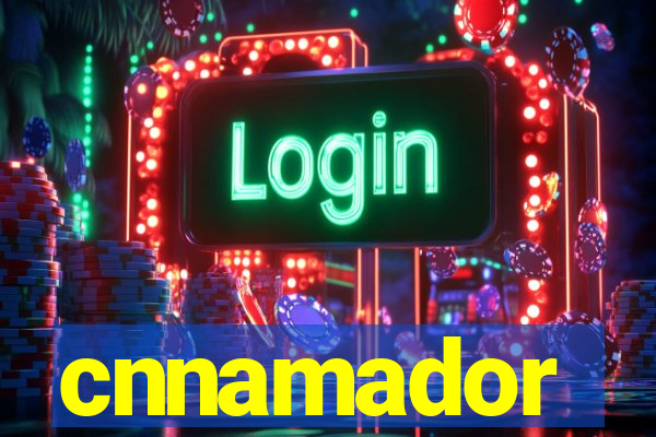 cnnamador