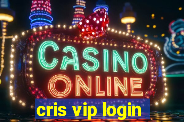 cris vip login