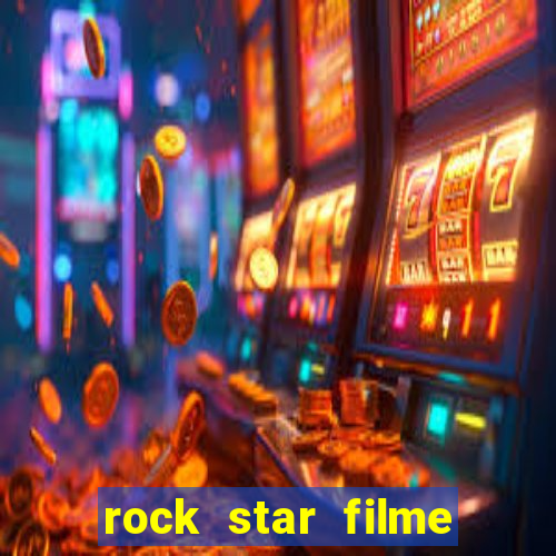 rock star filme completo dublado