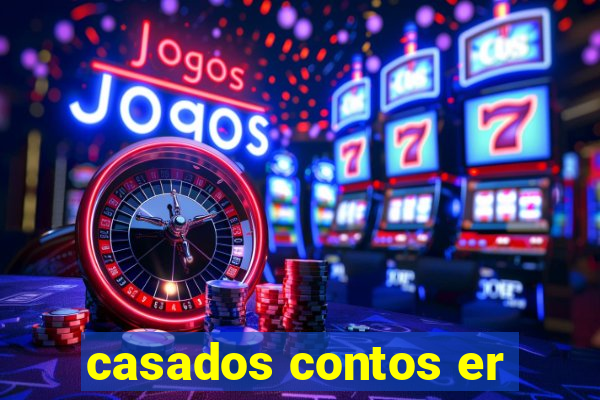 casados contos er
